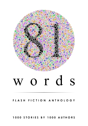 81 Word Flash Fiction Anthology
