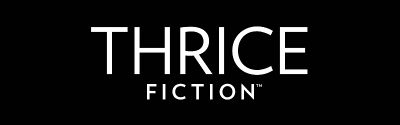 Thrice Fiction