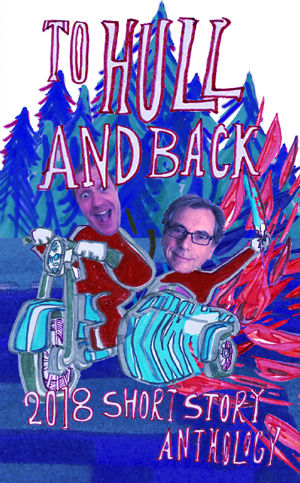 To Hull And Back Anthology 2018