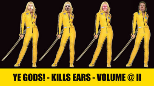 Ye Gods Kills Ears