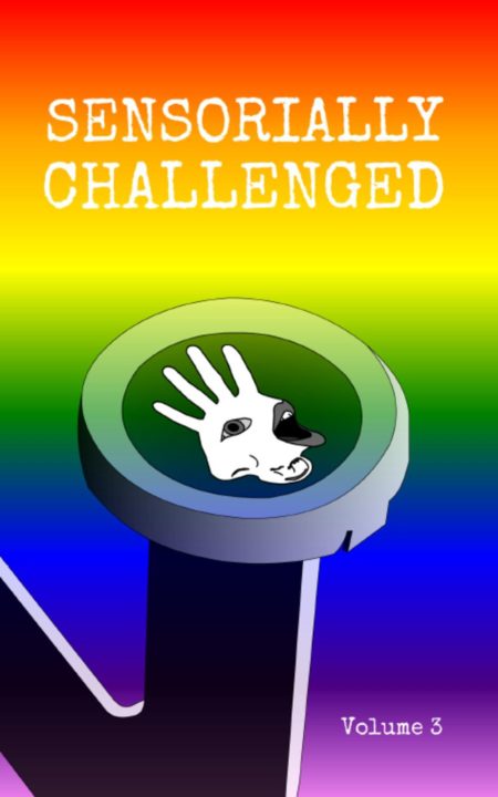 Sensorially Challenged Volume 3